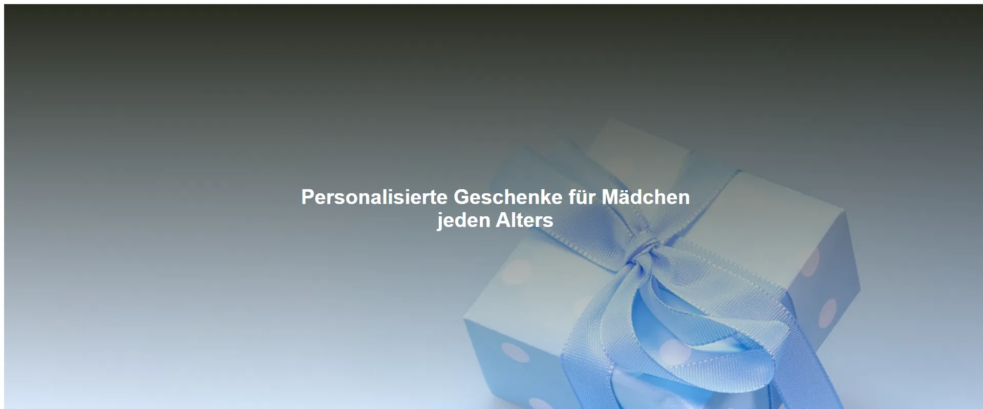 Personalisierte Geschenke für Mädchen jeden Alters