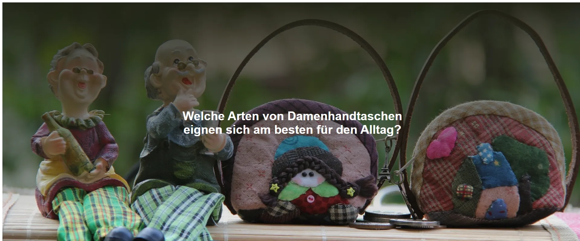 Welche Arten von Damenhandtaschen eignen sich am besten für den Alltag?