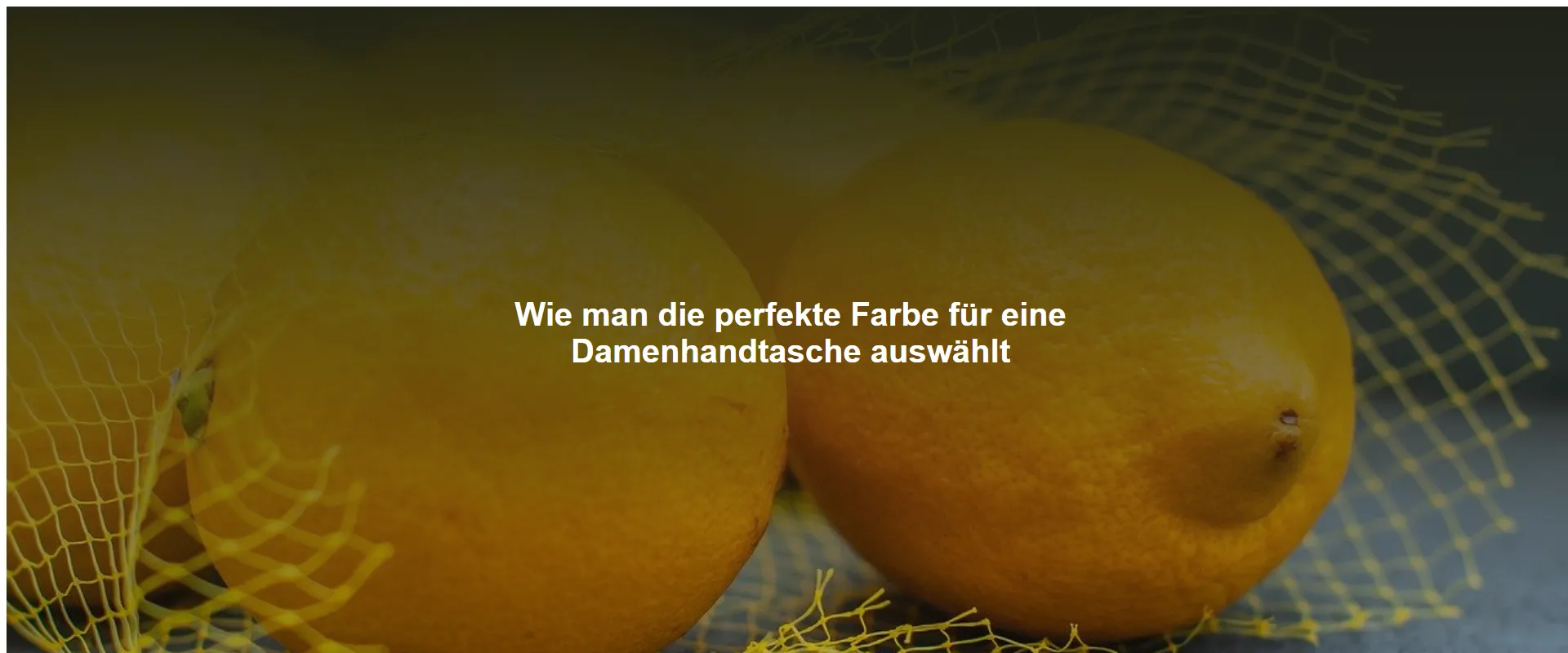 Wie man die perfekte Farbe für eine Damenhandtasche auswählt